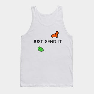 Just Send It Tank Top